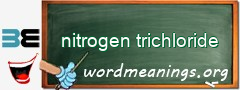 WordMeaning blackboard for nitrogen trichloride